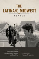 The Latina/o Midwest reader /