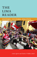 The Lima reader : history, culture, politics /