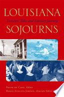 Louisiana sojourns : travelers' tales and literary journeys /