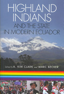 Highland Indians and the state in modern Ecuador /