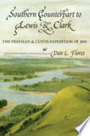 Southern counterpart to Lewis & Clark : the Freeman & Custis expedition of 1806 /