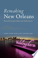 Remaking New Orleans : beyond exceptionalism and authenticity /