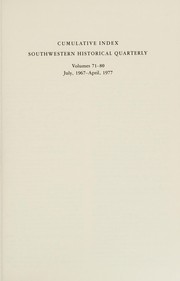 Cumulative index of the Southwestern historical quarterly, volumes 71-80 : July 1967-April 1977.