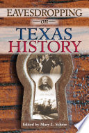 Eavesdropping on Texas history /