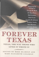 Forever Texas : Texas history, the way those who lived it wrote it /