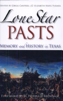 Lone star pasts : memory and history in Texas /
