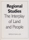 Regional studies : the interplay of land and people /