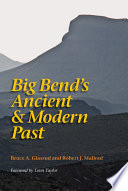 Big Bend's ancient & modern past /