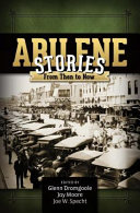 Abilene stories : from then to now /