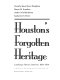 Houston's forgotten heritage : landscape, houses, interiors, 1824-1914 /