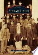 Sugar Land : the city of Sugar Land.