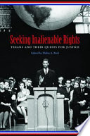 Seeking inalienable rights : Texans and their quests for justice /