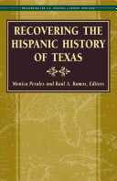 Recovering the Hispanic history of Texas /