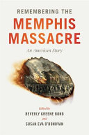 Remembering the Memphis Massacre : an American story /