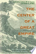 The center of a great empire : the Ohio country in the early American republic /