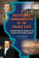 A Bicentennial Commemorative of the Prairie State : Readings from the "Journal of the Illinois State Historical Society" /