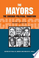 The mayors : the Chicago political tradition /