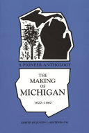 The Making of Michigan, 1820-1860 : a pioneer anthology /