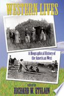 Western lives : a biographical history of the American West /