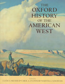 The Oxford history of the American West /