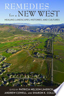 Remedies for a new West : healing landscapes, histories, and cultures /