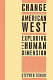 Change in the American West : exploring the human dimension /