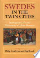 Swedes in the Twin Cities : immigrant life and Minnesota's urban frontier /