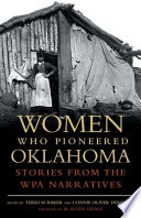 Women who pioneered Oklahoma : stories from the WPA narratives /