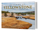 Seasons of Yellowstone : Yellowstone and Grand Teton national parks /