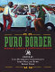 Puro border : dispatches, snapshots, & graffiti /
