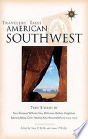 Travelers' tales, American Southwest : Arizona, New Mexico, Nevada, and Utah : true stories /