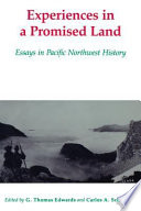 Experiences in a promised land : essays in Pacific Northwest history /