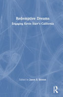 Redemptive dreams : engaging Kevin Starr's California /