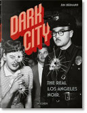 Dark city : the real Los Angeles noir /