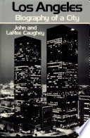 Los Angeles, biography of a city /