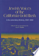 Jewish voices of the California gold rush : a documentary history, 1849-1880 /