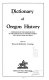 Dictionary of Oregon history /