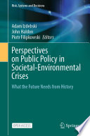 Perspectives on Public Policy in Societal-Environmental Crises : What the Future Needs from History /