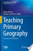 Teaching Primary Geography : Setting the Foundation /