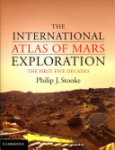 The international atlas of Mars exploration : the first five decades /