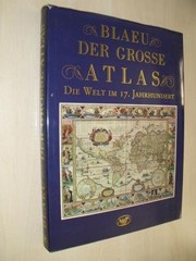 Blaeu der grosse Atlas die Welt im 17. Jahrhundert /