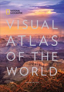 National Geographic visual atlas of the world.