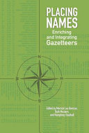 Placing names : enriching and integrating gazetteers /