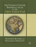 The Palgrave concise historical atlas of the First World War /