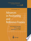 Advances in positioning and reference frames : IAG Scientific Assembly, Rio de Janeiro, Brazil, September 3-9, 1997 /