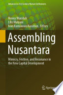 Assembling Nusantara : Mimicry, Friction, and Resonance in the New Capital Development /