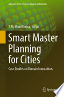 Smart Master Planning for Cities : Case Studies on Domain Innovations /