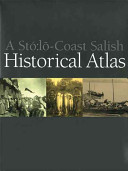 A Stó:lo-Coast Salish historical atlas /