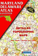Maryland Delaware atlas & gazetteer /
