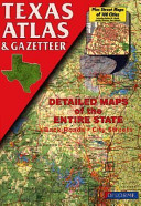 Texas atlas & gazetteer : detailed maps of the entire state.